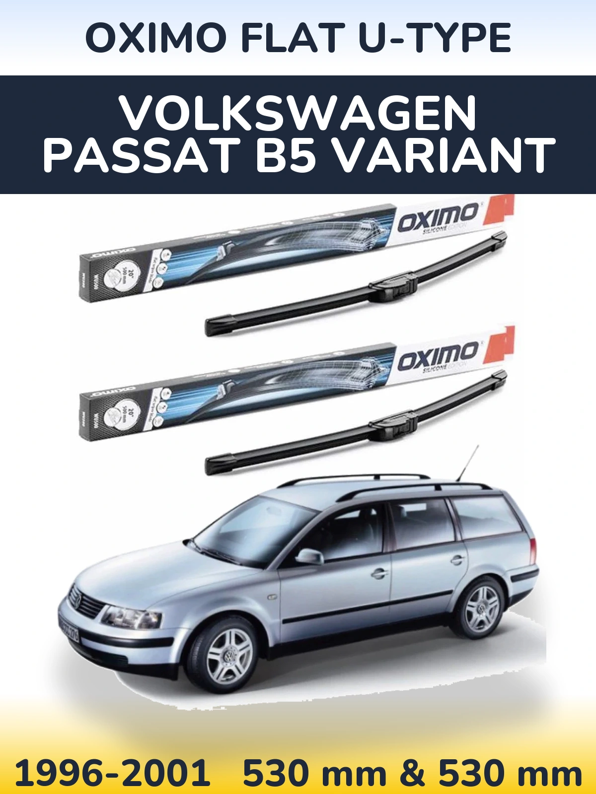 Front wiper blade set Oximo Flat U-type 530 & 530 mm for Volkswagen Passat B5 Variant 1996-2001