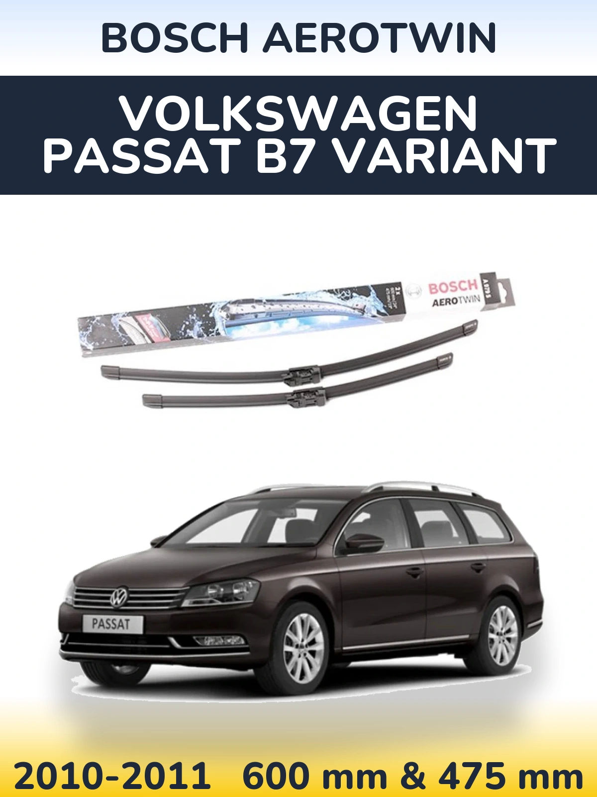 Front wiper blade set BOSCH AeroTwin 600 & 475 мм for Volkswagen Passat B7 Variant 2010-2011