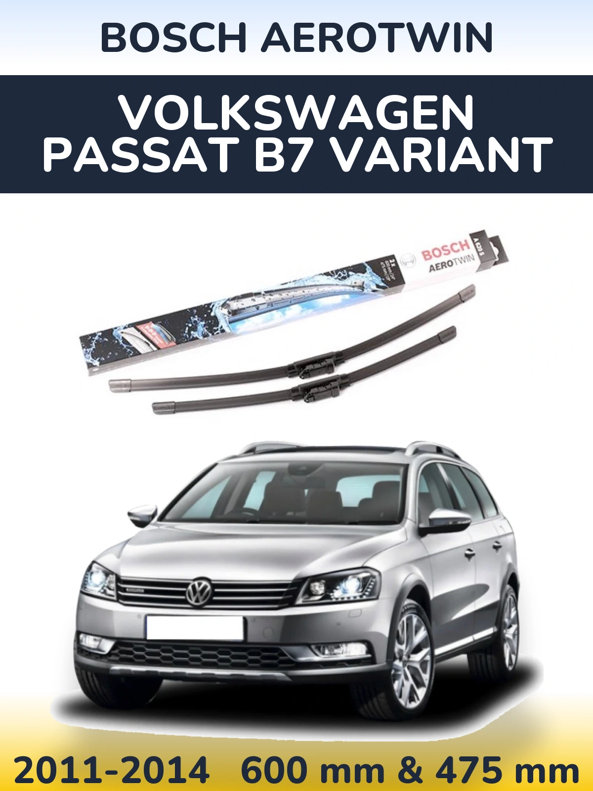 Front wiper blade set BOSCH AeroTwin 600 & 475 мм for Volkswagen Passat B7 Variant 2011-2014