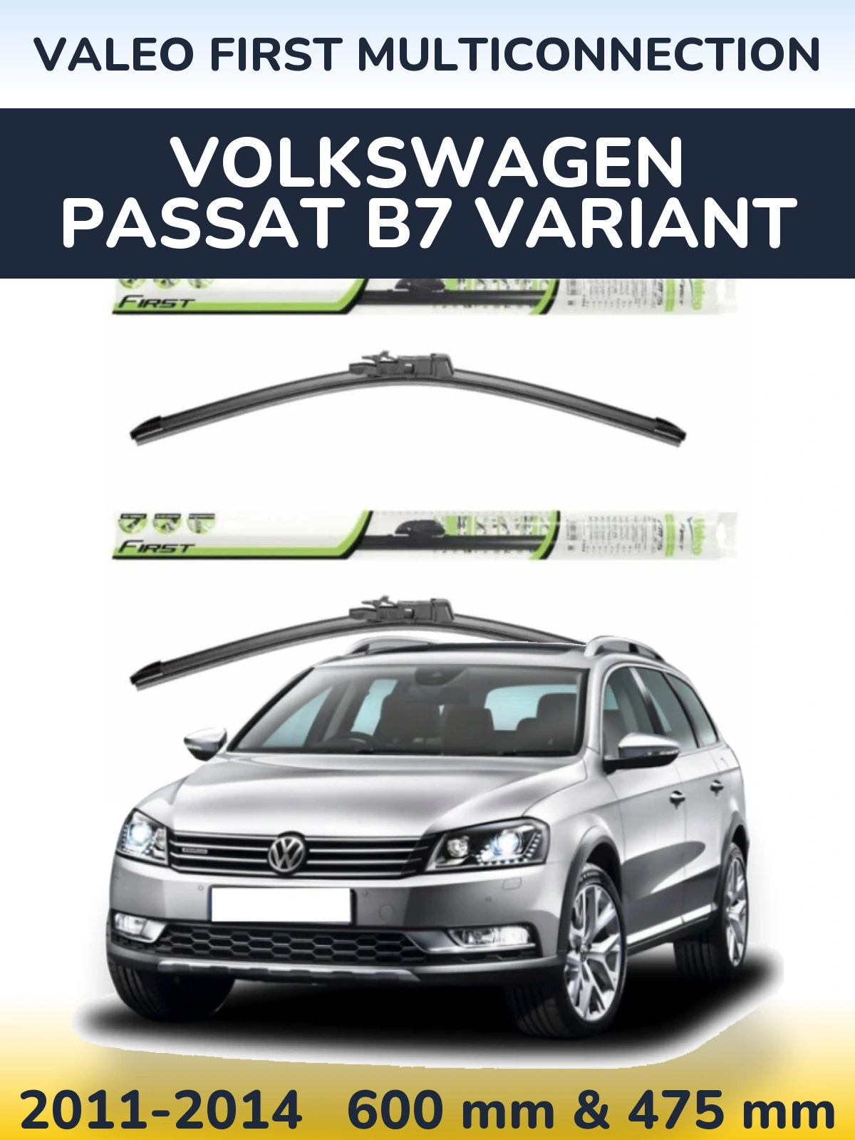 Front wiper blade set Valeo First MultiConnection 600 & 475 мм for Volkswagen Passat B7 Variant 2011-2014