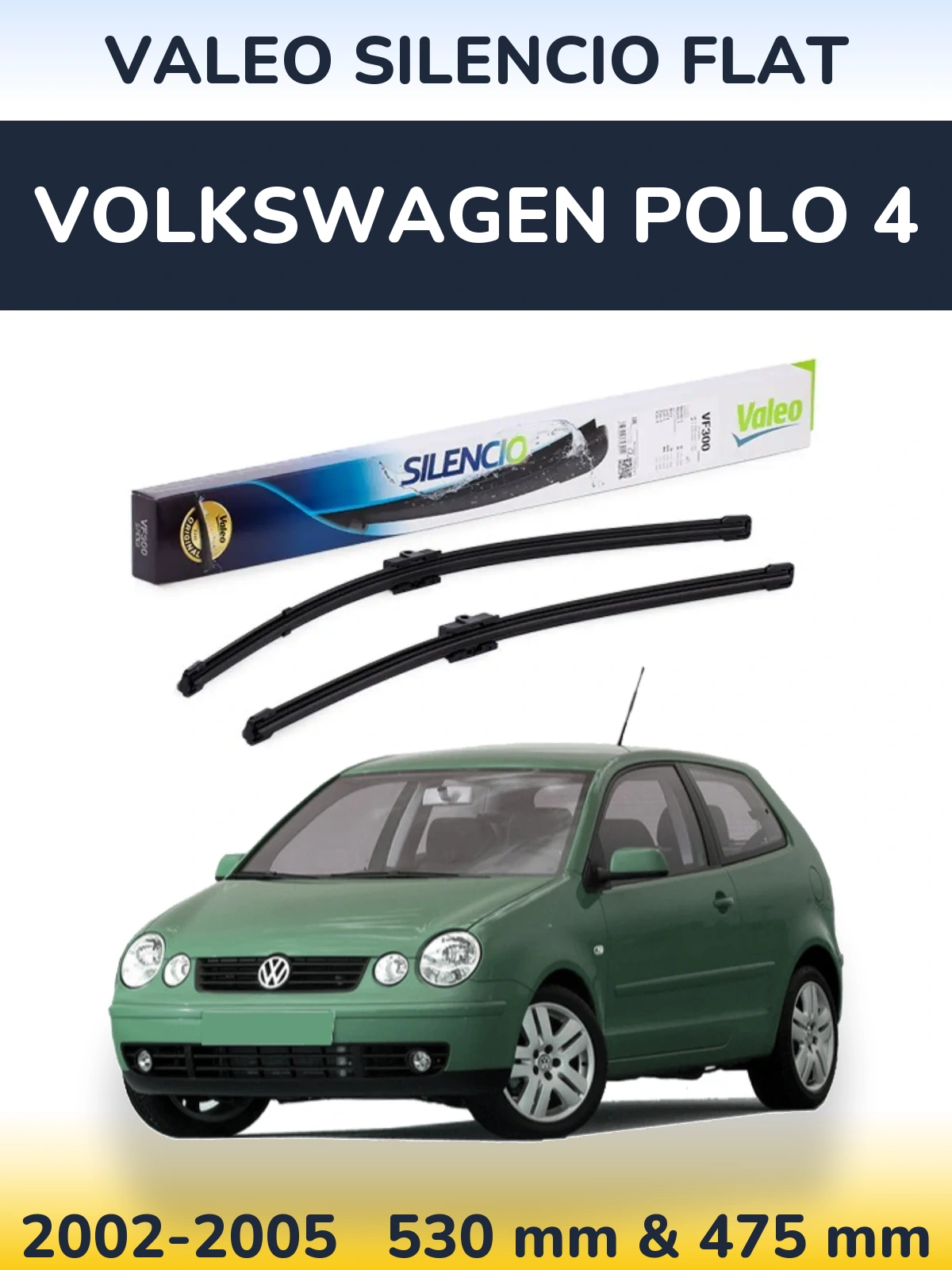 Комплект передніх щіток Valeo Silencio Flat 530 & 475 мм для Volkswagen Polo 4 2002-2005