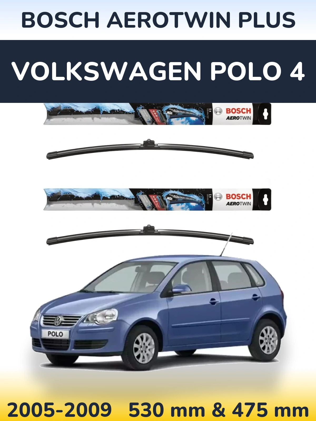 Комплект передніх щіток BOSCH AeroTwin Plus 530 & 475 мм для Volkswagen Polo 4 2005-2009