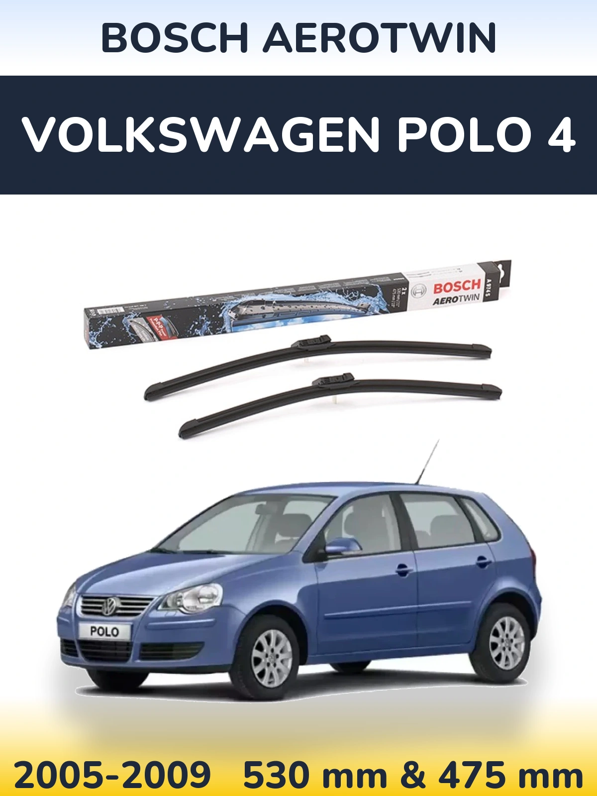 Front wiper blade set BOSCH AeroTwin 530 & 475 мм for Volkswagen Polo 4 2005-2009