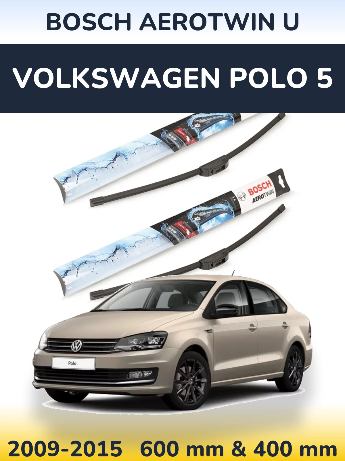 Front wiper blade set BOSCH AeroTwin U 600 & 400 mm for Volkswagen Polo 5 2009-2015