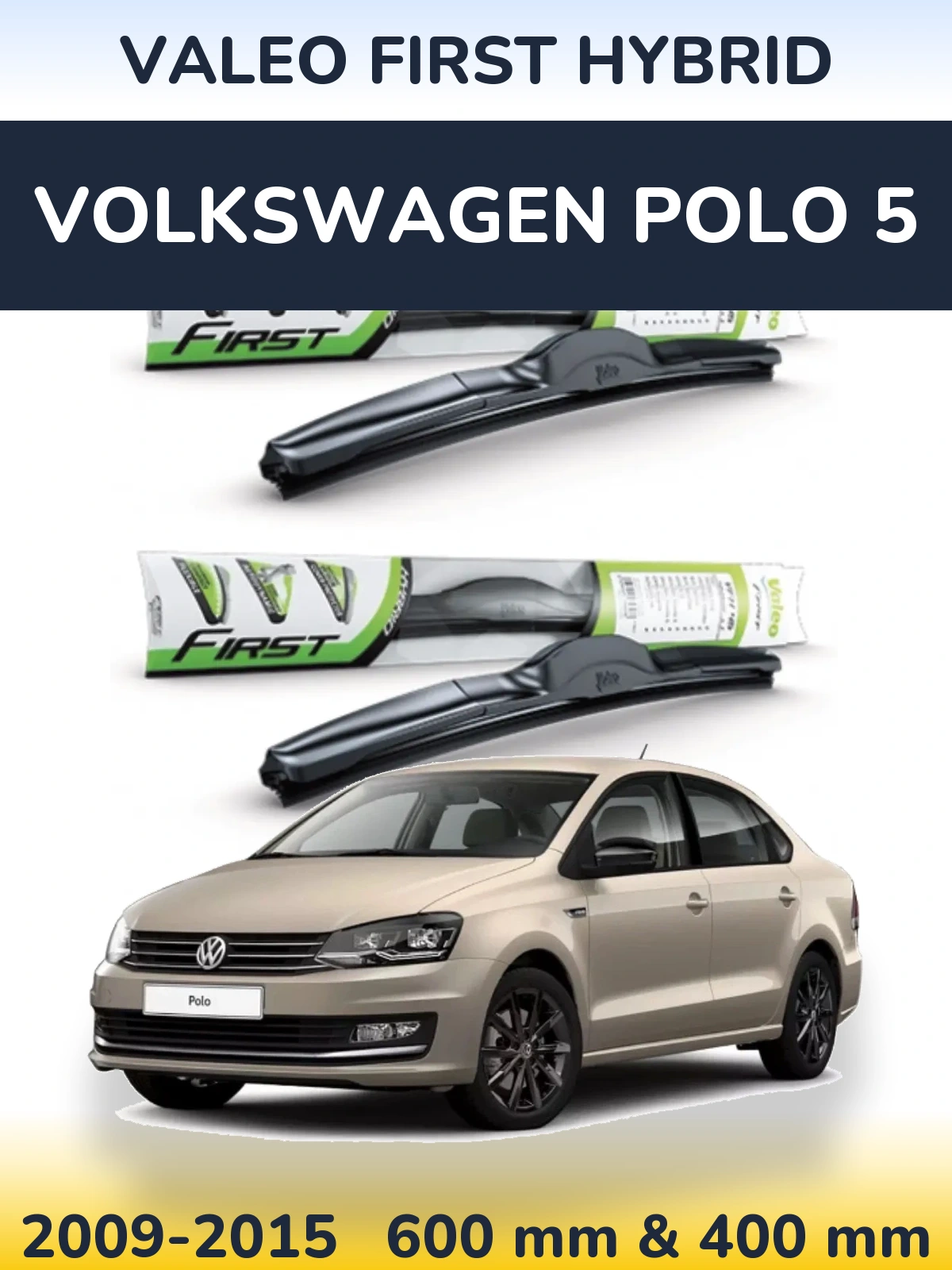Komplet przednich wycieraczek Valeo First Hybrid 600 & 400 mm do Volkswagen Polo 5 2009-2015