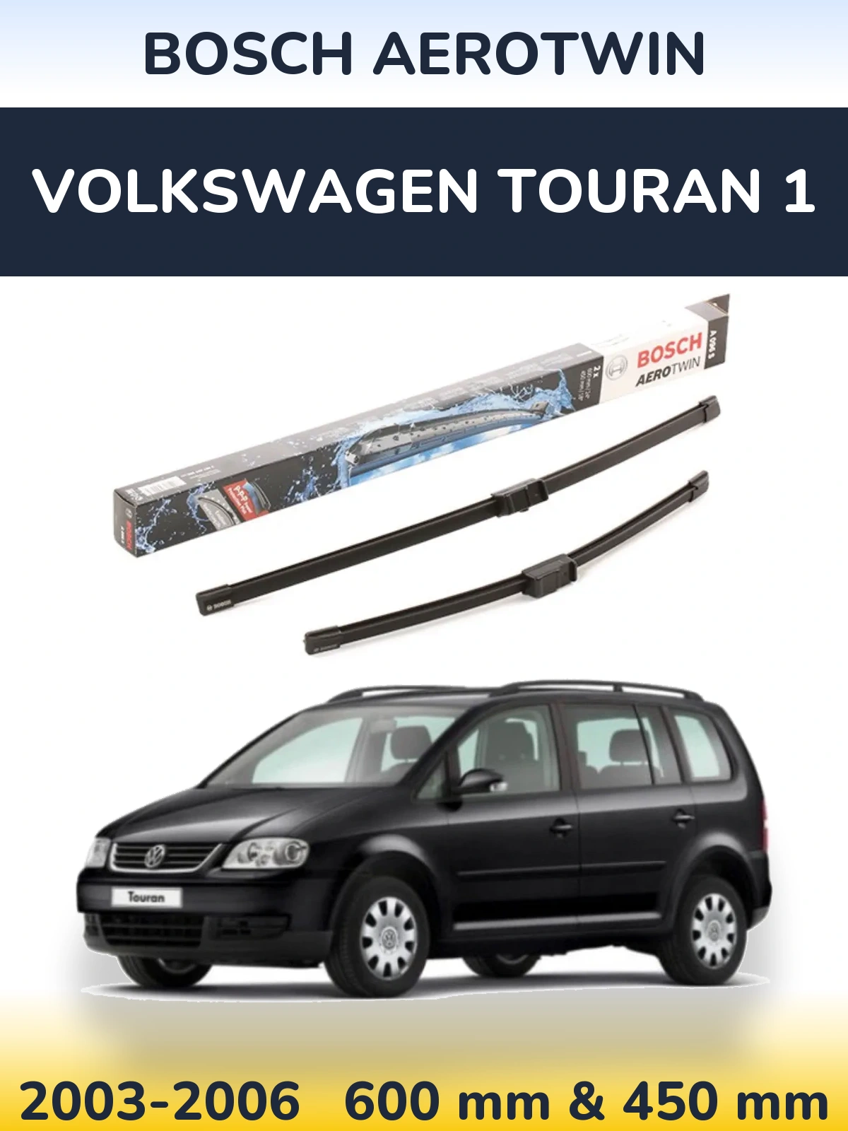Front wiper blade set BOSCH AeroTwin 600 & 450 мм for Volkswagen Touran 1 2003-2006