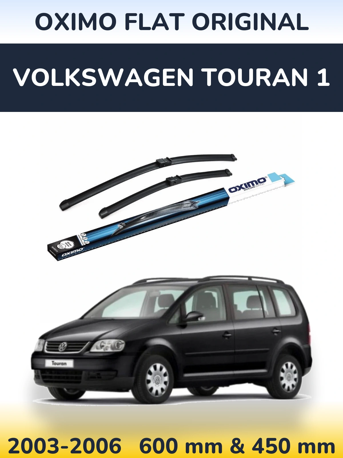 Front wiper blade set Oximo Flat Original 600 & 450 мм for Volkswagen Touran 1 2003-2006