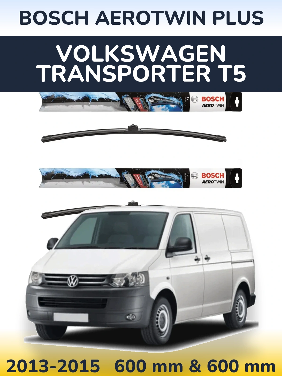 Front wiper blade set BOSCH AeroTwin Plus 600 & 600 mm for Volkswagen Transporter T5 2013-2015