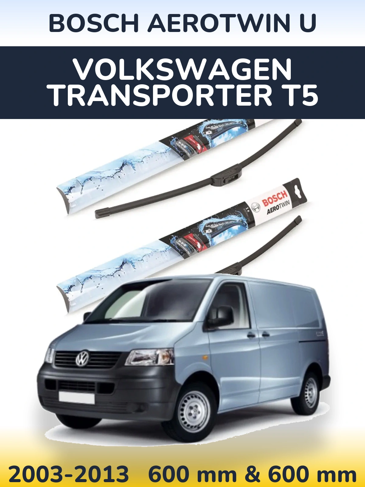 Front wiper blade set BOSCH AeroTwin U 600 & 600 mm for Volkswagen Transporter T5 2003-2013