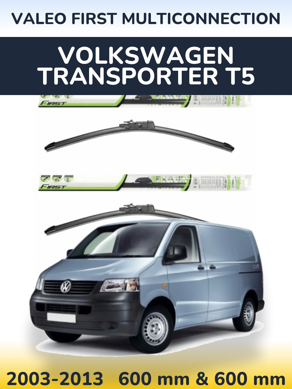 Комплект передніх щіток Valeo First MultiConnection 600 & 600 мм для Volkswagen Transporter T5 2003-2013