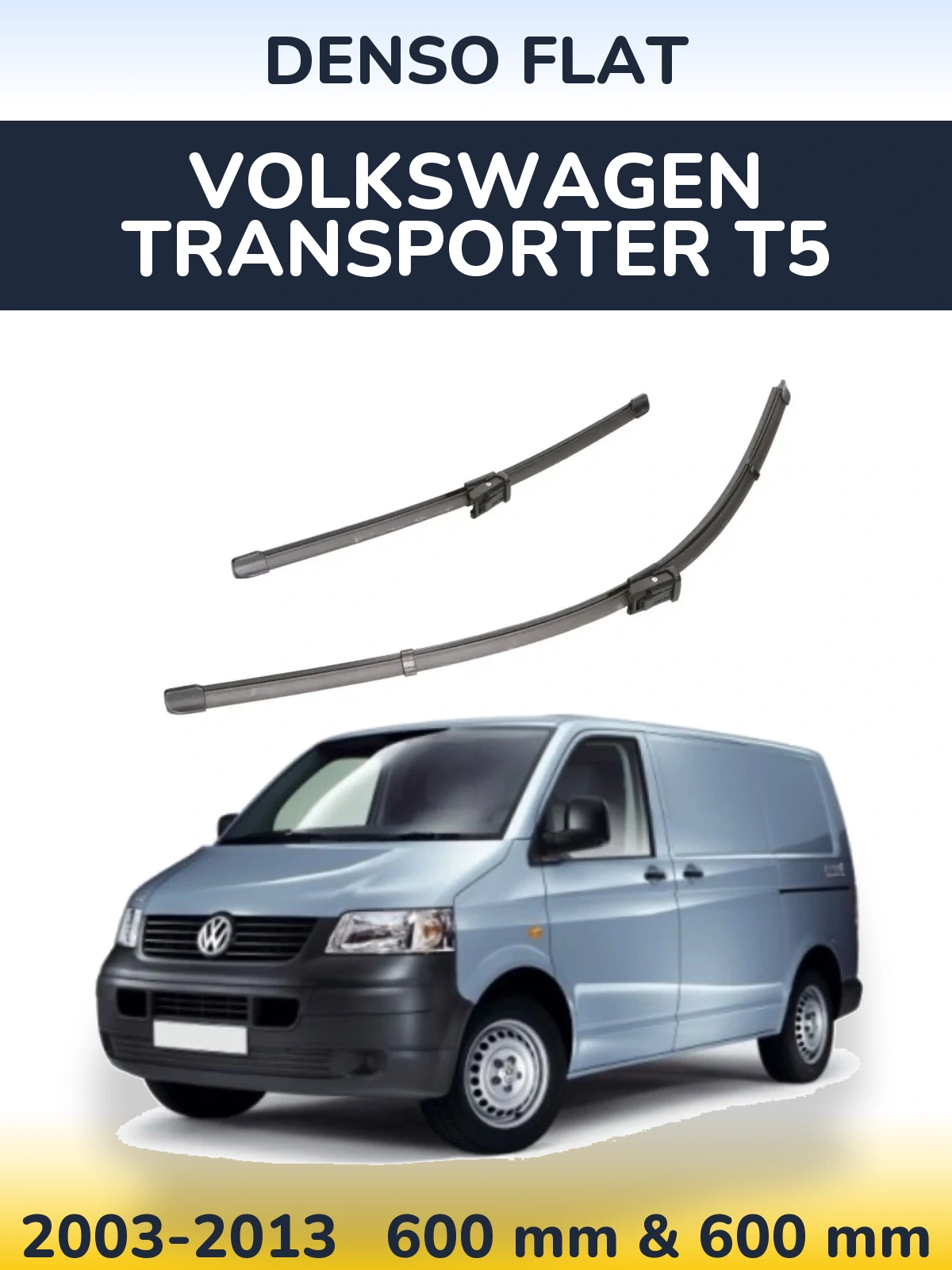 Комплект передніх щіток Denso Flat 600 & 600 мм для Volkswagen Transporter T5 2003-2013