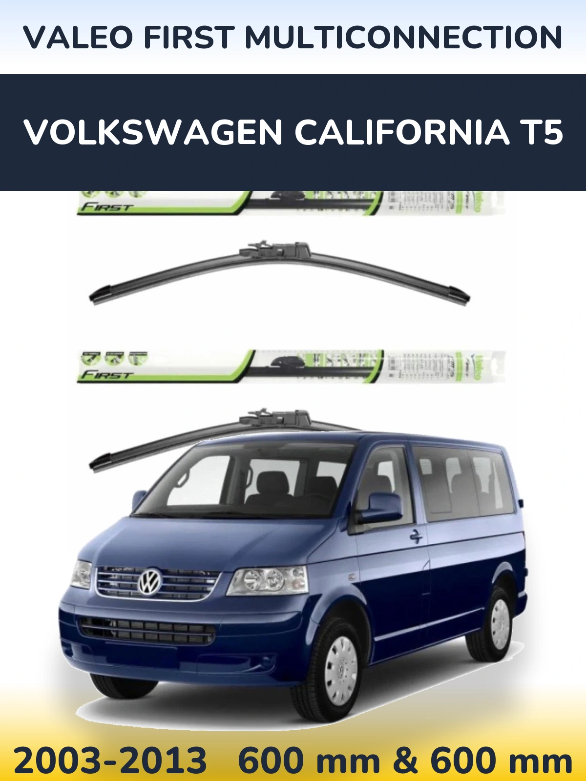 Front wiper blade set Valeo First MultiConnection 600 & 600 мм for Volkswagen California T5 2003-2013