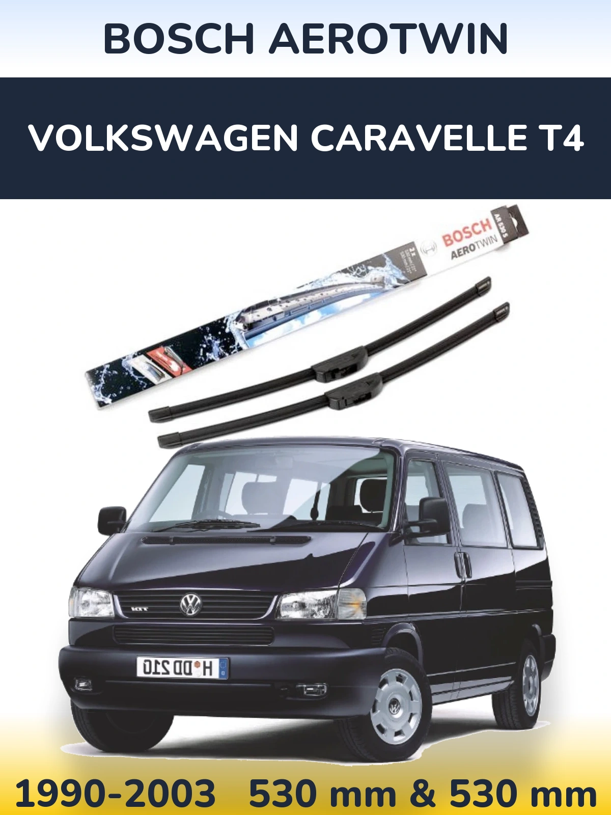 Front wiper blade set BOSCH AeroTwin 530 & 530 мм for Volkswagen Caravelle T4 1990-2003