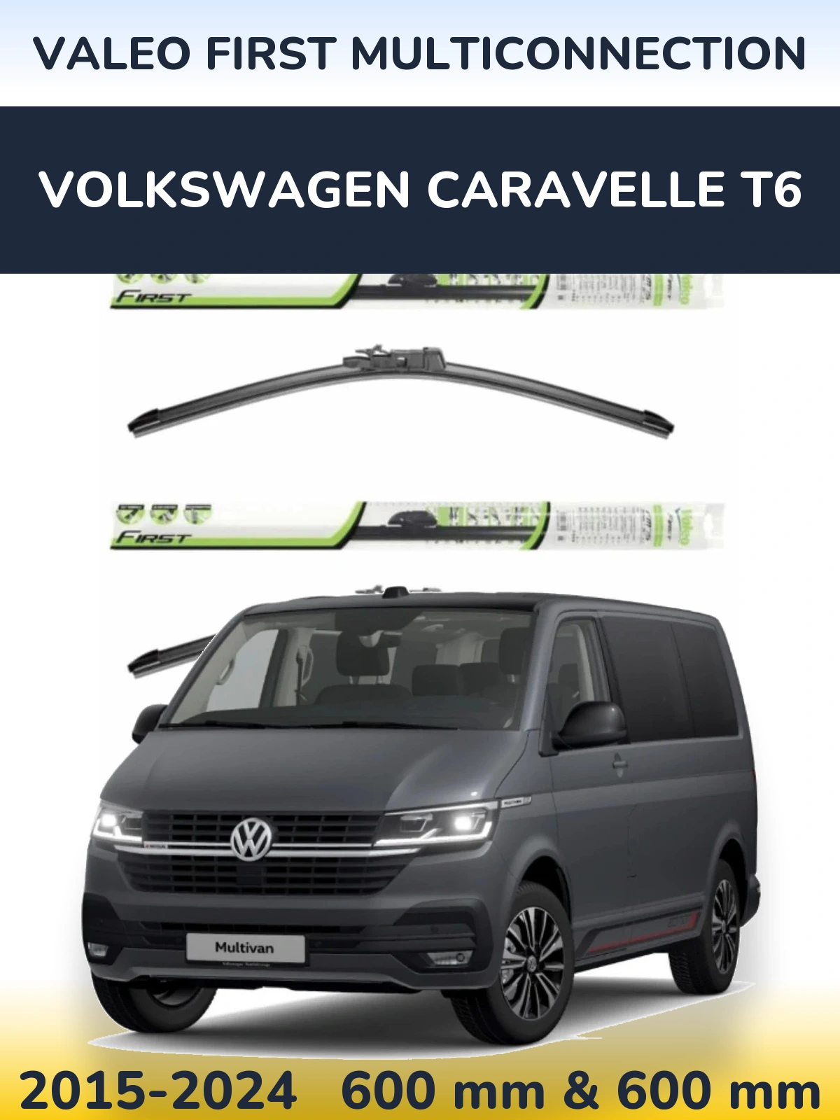 Front wiper blade set Valeo First MultiConnection 600 & 600 mm for Volkswagen Caravelle T6 2015-2024
