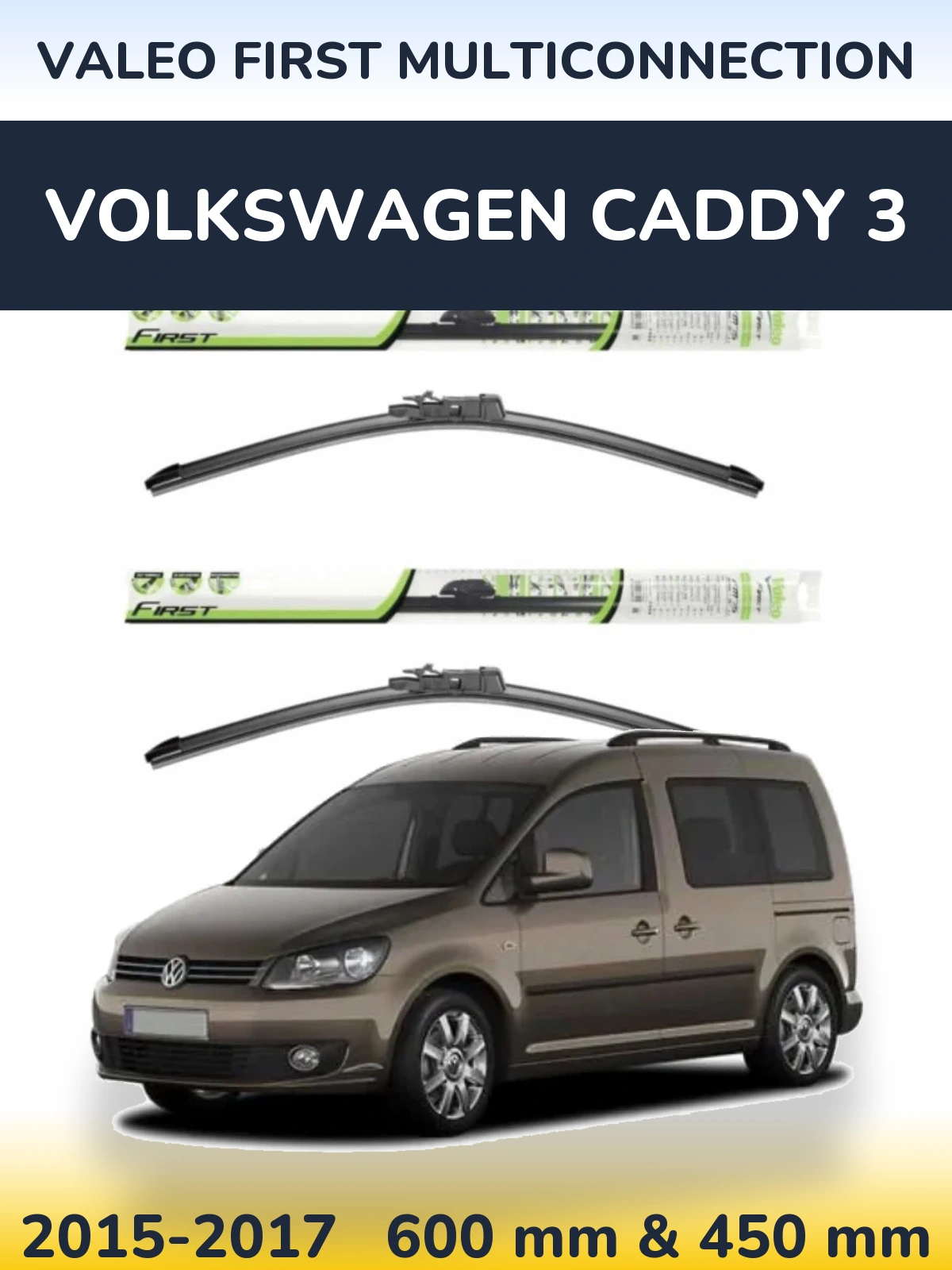 Комплект передніх щіток Valeo First MultiConnection 600 & 450 мм для Volkswagen Caddy 3 2015-2017