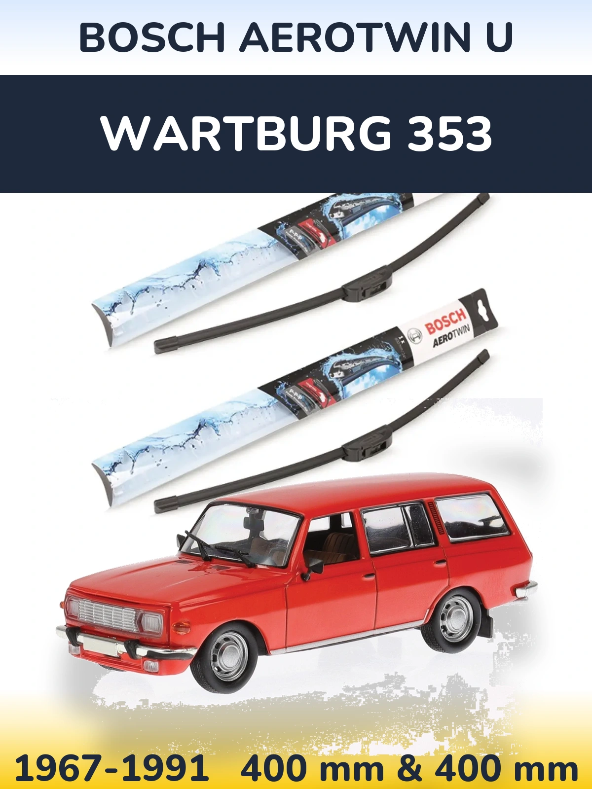 Комплект передніх щіток BOSCH AeroTwin U 400 & 400 мм для Wartburg 353 1967-1991