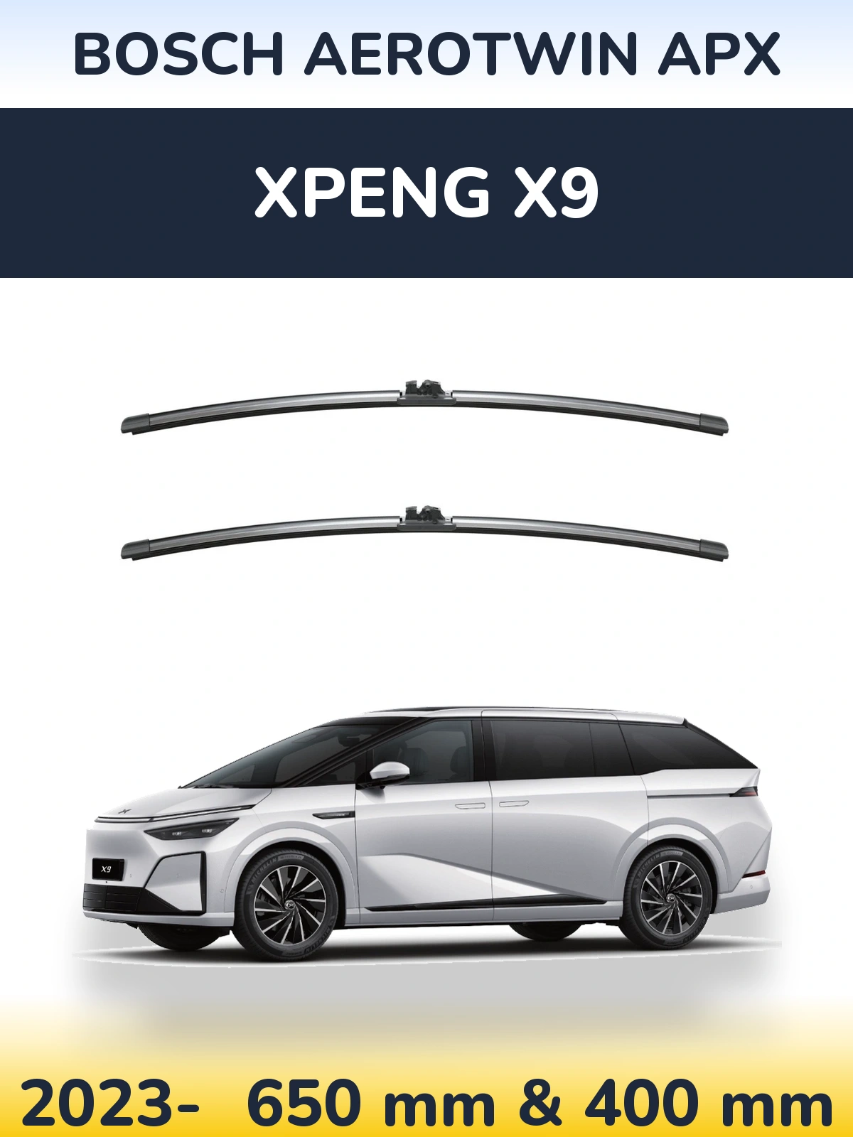 Front wiper blade set BOSCH AeroTwin APX 650 & 400 mm for XPENG X9 2023-2026