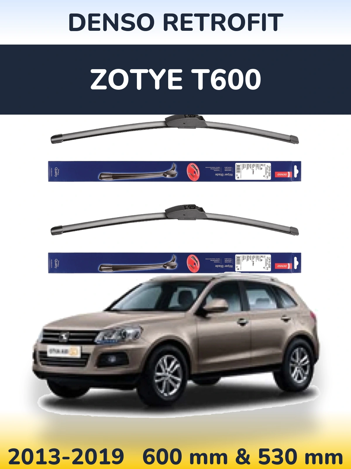 Комплект передних дворников Denso Retrofit 600 & 530 мм для Zotye T600 2013-2019