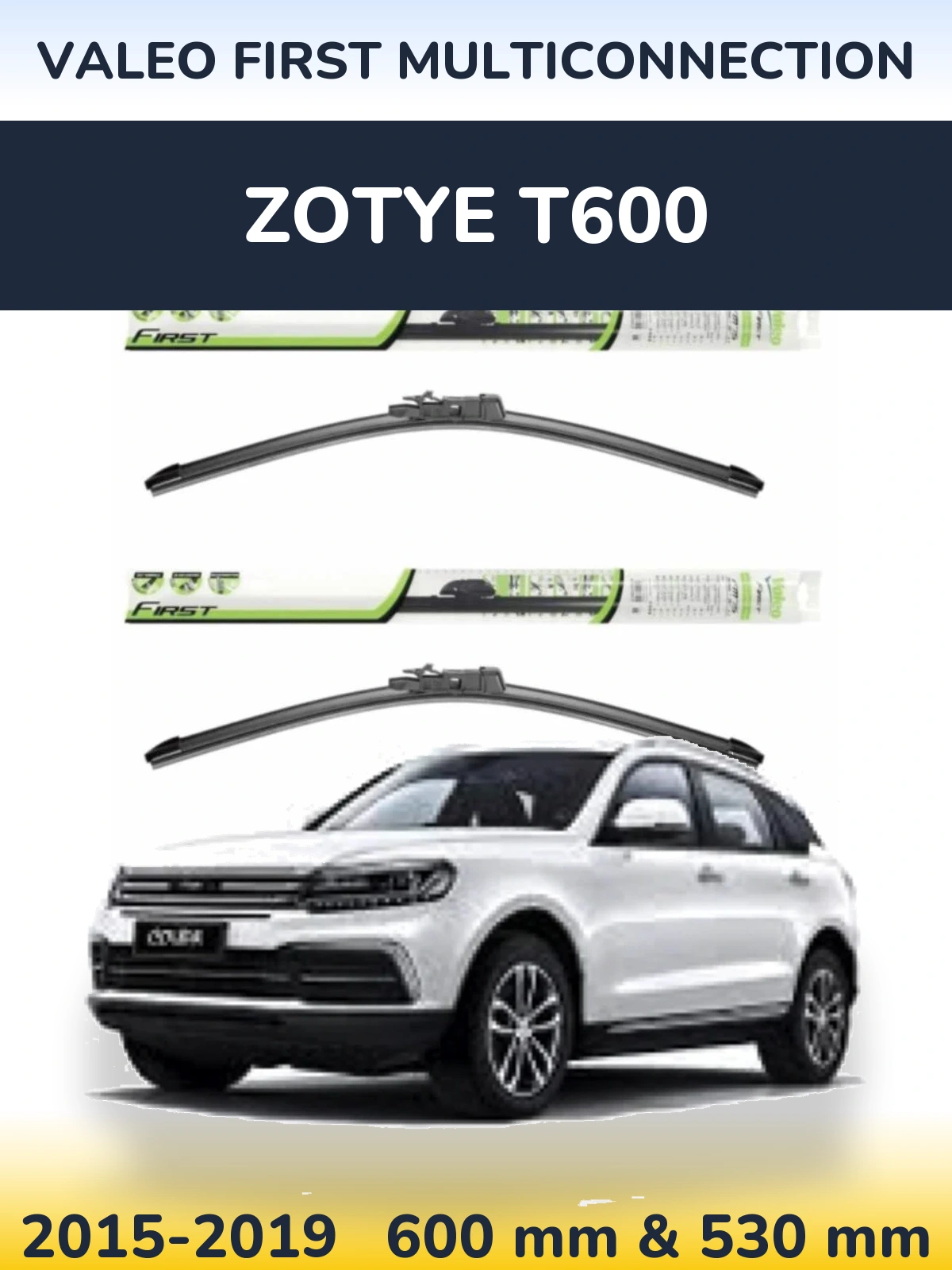 Комплект передних дворников Valeo First MultiConnection 600 & 530 мм для Zotye T600 2015-2019