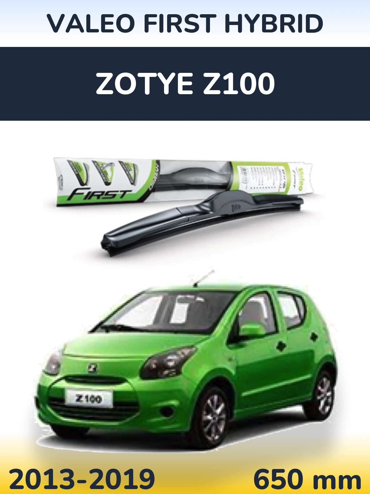 Front wiper blade Valeo First Hybrid 650 мм for Zotye Z100 2013-2019
